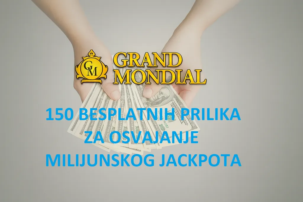 Grand Mondial Casino 150 besplatnih prilika Grand Mondial Casino 150 besplatnih prilika